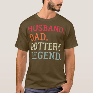 Husband Dad Pottery Legend T-shirt