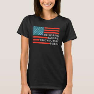 Husband Dad Protector Hero American Flag T-shirt