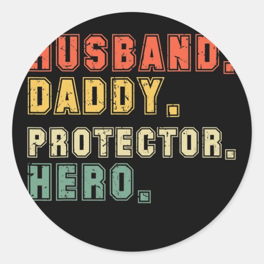 Husband Dad Protector Hero Fathers Day Gezegde Ronde Sticker (Voorkant)