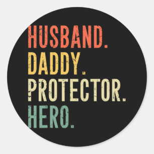 Husband Dad Protector Hero Fathers Day Gezegde Ronde Sticker