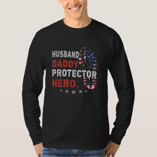 Husband Dad Protector Hero Shirt American Flag