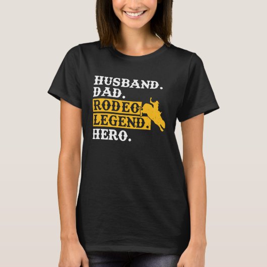 Husband Dad Rodeo Legend Hero  Bull Rider T-shirt (Voorkant)