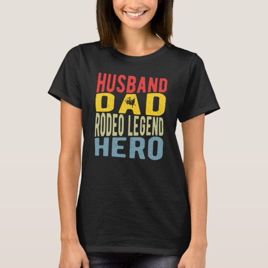 Husband Dad Rodeo Legend Hero T-shirt (Voorkant)