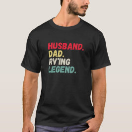 Husband dad rv ing legend camper retro t-shirt