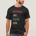 Husband Dad Teller Hero Appreciation Day Birthday T-shirt<br><div class="desc">Echtgenoot Vader Teller Hero Waardering Dag Verjaardag Merch</div>