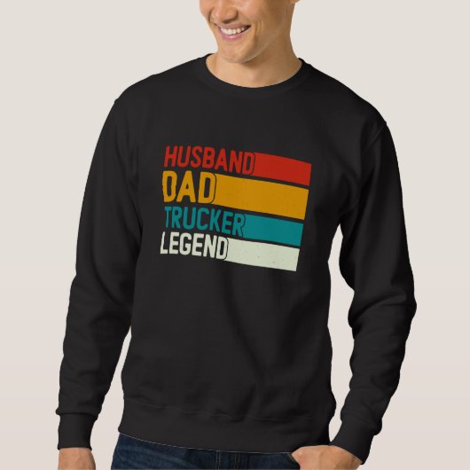 Husband Dad Trucker Legend For Dad Trucker Dad Dri Trui (Voorkant)