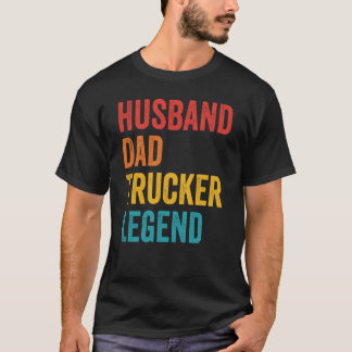 Husband Dad Trucker Legend Truck Driver Trucking T-shirt