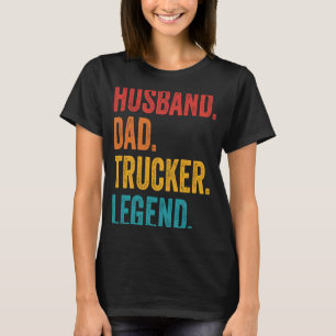 Husband Dad Trucker Legend Truck Driver Trucking T-shirt