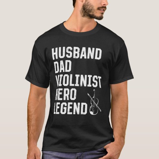 Husband Dad Violinist Hero Legend Violinist Musici T-shirt (Voorkant)