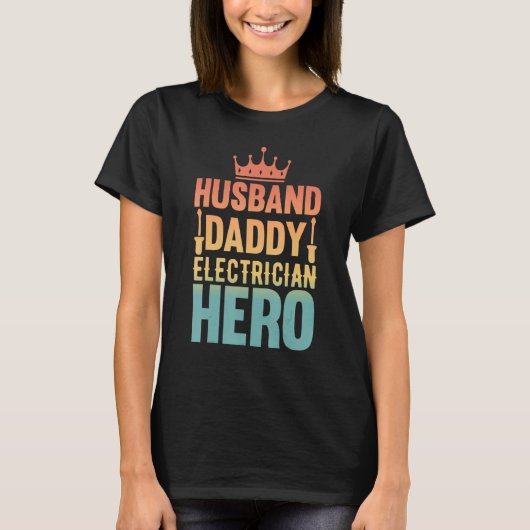 Husband Daddy Electrician Hero - Funny Retro Linem T-shirt (Voorkant)