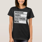 Husband Daddy Electrician Hero Lineman Electrical  T-shirt (Voorkant)