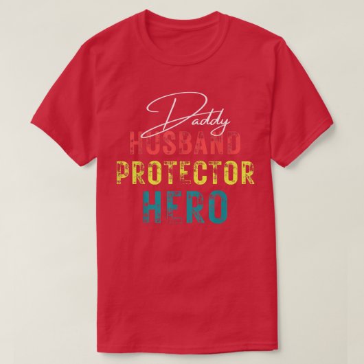 Husband Daddy Protector Hero Fathers Day Gift For T-shirt (Design voorkant)