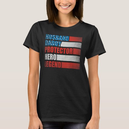 Husband Daddy Protector Hero Patriotic America 4th T-shirt (Voorkant)