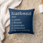 Husband Definition Jubileum Gift Pillow Kussen<br><div class="desc">Schattige decoratieve gooikussens voor uw liefhebbende man met een wit typografische ontwerp en uw kleur van de achtergrond en de kleur van de achterkant van de kussen! Om de achtergrondkleur te veranderen, gebruik de pas het knoop aan. De tekst kan ook aan voor of achterkant worden toegevoegd. Pillow leest: Husband,...</div>