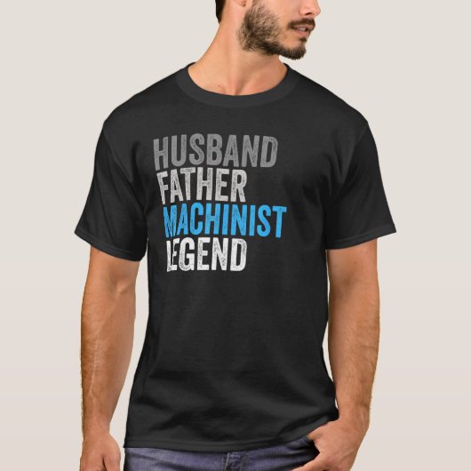Husband Father Machinist Legend Occupation Office T-shirt (Voorkant)
