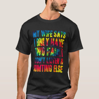 Husband Mijn vrouw zegt dat ik maar twee fouten he T-shirt