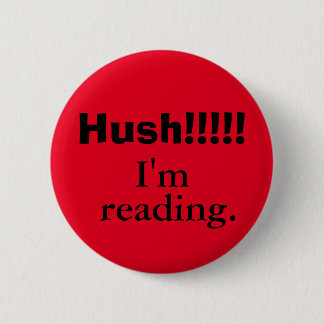 Hush! Ik lees. Ronde Button 5,7 Cm