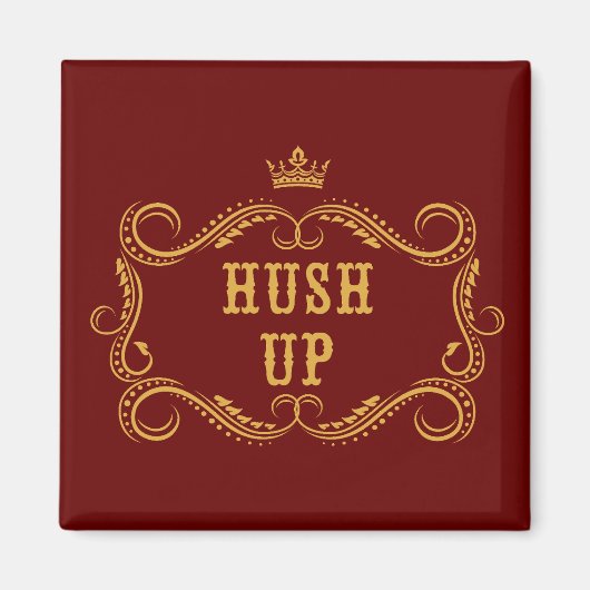 Hush up Fancy Land Slang Magneet (Voorkant)