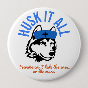 Husk It All Verpleegster Knop – Grappig Geschenk v Ronde Button 4,0 Cm