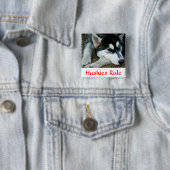 Huskies Rule Siberian Husky Pin Button (In situ)