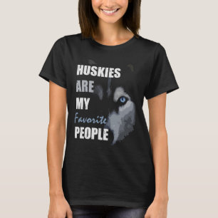 Huskies zijn mijn favoriete mensen Husky T-shirt