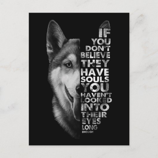 Husky als je niet gelooft dat ze zielen hebben T- Briefkaart (Voorkant)
