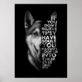 Husky als je niet gelooft dat ze zielen hebben T- Poster (Voorkant)