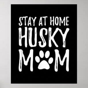 Husky Blijf thuis   Funny Dog Mam Gift Poster