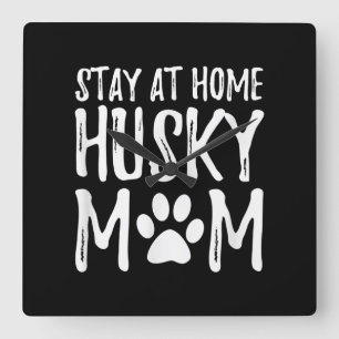 Husky Blijf thuis Funny Dog Mam Gift Vierkante Klok