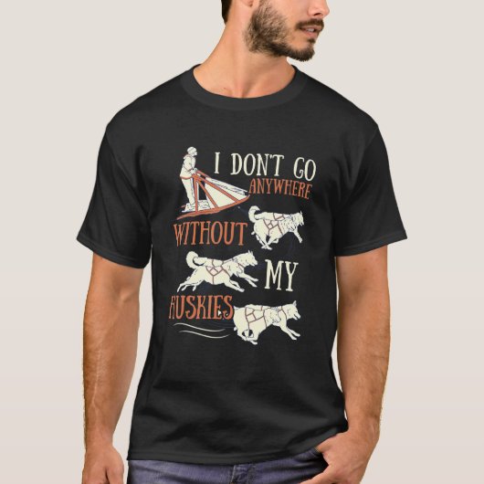 Husky Dog Sledding for an Alaska Sled Dog Rider T-shirt (Voorkant)