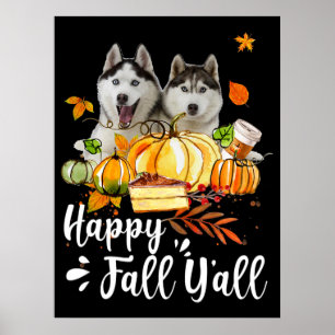 Husky  Happy Herfst Yall Siberian Husky Thanksgivi Poster