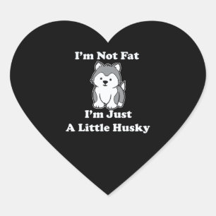 Husky   Im not Fat Im Funny Husky Meme Siberian Hart Sticker