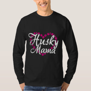 Husky Mama Dog Owner Dog Mama T-shirt