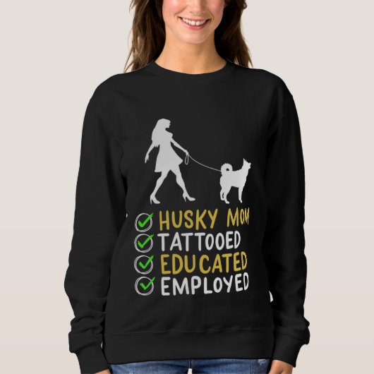 Husky Mom Tattooed Educated Employed Husky Dog  Ap Trui (Voorkant)
