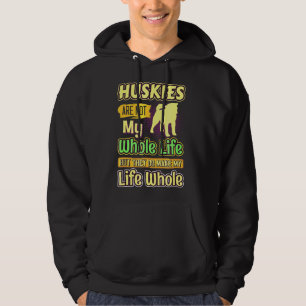 Husky My Life Whole Dogs Hoodie
