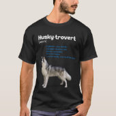 Husky-trovert Siberische Husky Humor Definitie Int T-shirt (Voorkant)