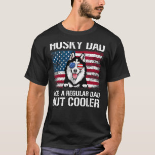 Husky vader als een gewone vader, maar cooler 4th t-shirt