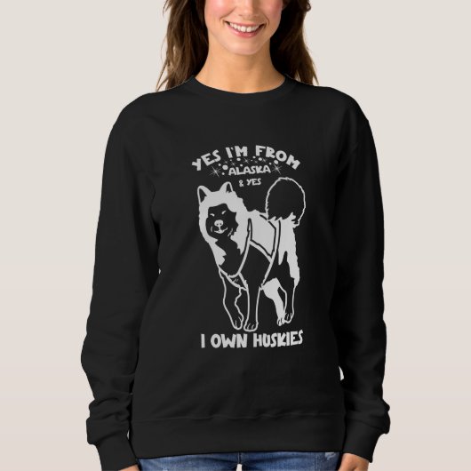 Husky Yes I'm from Alaska and yes I own Huskies  2 Trui (Voorkant)