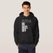 Hustla No Days Off Hoodie (Voorkant volledig)