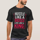 Hustle als een baas leeft als een koning onderneme t-shirt (Voorkant)