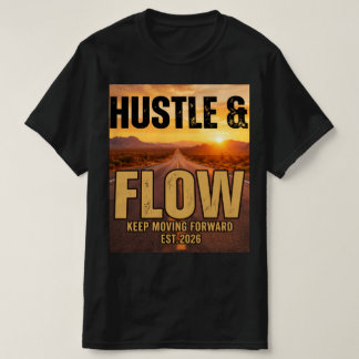 Hustle and Flow Motiverend Streetwear T-Shirt
