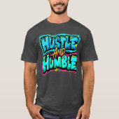 Hustle and Humble gift T-shirt (Voorkant)