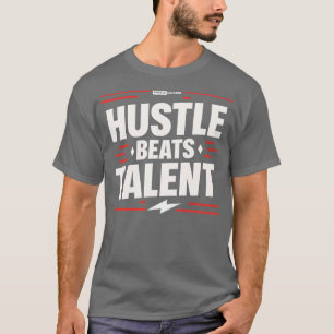 Hustle Beats Talent T-shirt