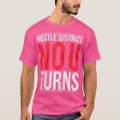 Hustle District No U draait Urban Hip Hop T-Shirte T-shirt (Voorkant)