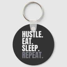 HUSTLE.EAT.SLEEP. HERHAAL.