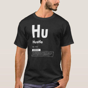 Hustle - element van succes - Motivatie T-shirt