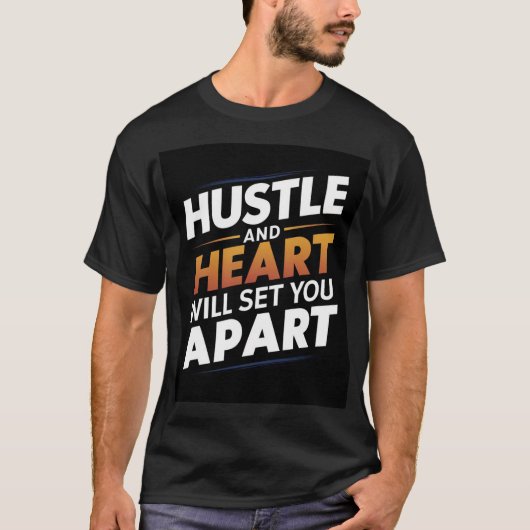 Hustle en hart zullen je uit elkaar zetten t-shirt (Voorkant)