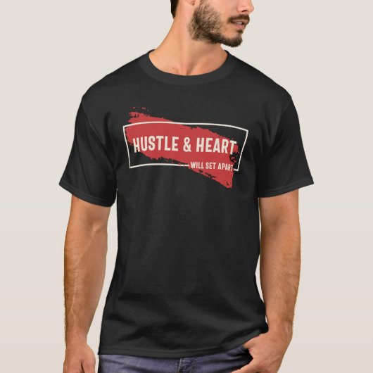 Hustle en Heart zullen Motivatie zijn T-shirt (Voorkant)
