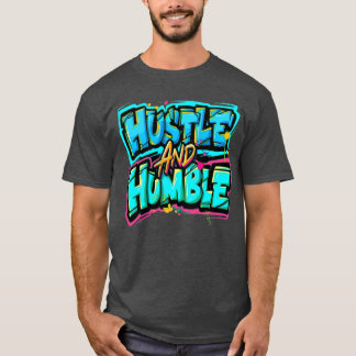 Hustle en Humble cadeau T-shirt