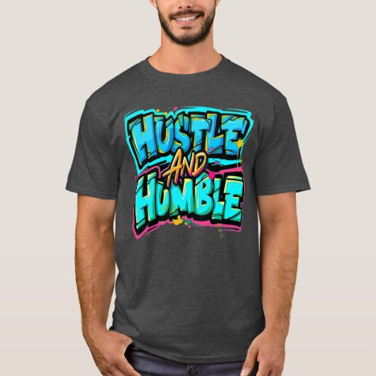 Hustle en Humble cadeau T-shirt (Voorkant)